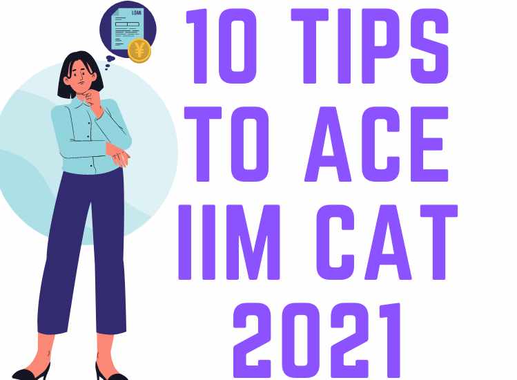 10 Tips To Ace IIM CAT 2021