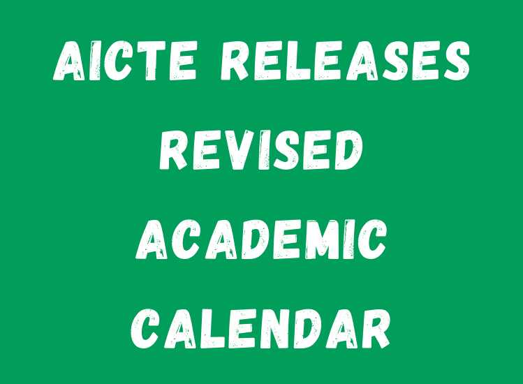 AICTE Releases Revised Academic Calendar