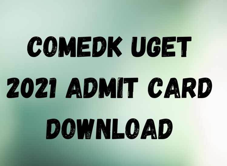 COMEDK UGET 2021 Admit Card Download