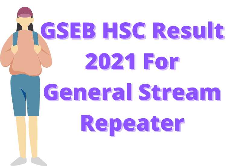 GSEB HSC Result 2021 For General Stream Repeater