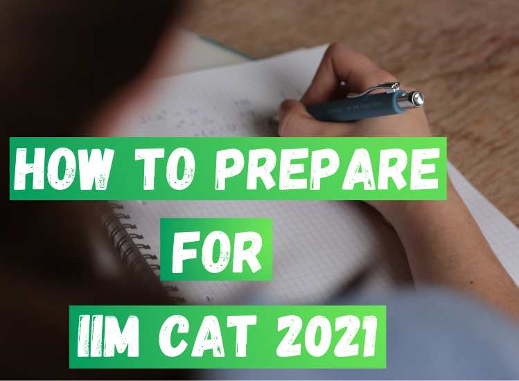 How To Prepare For IIM CAT 2021