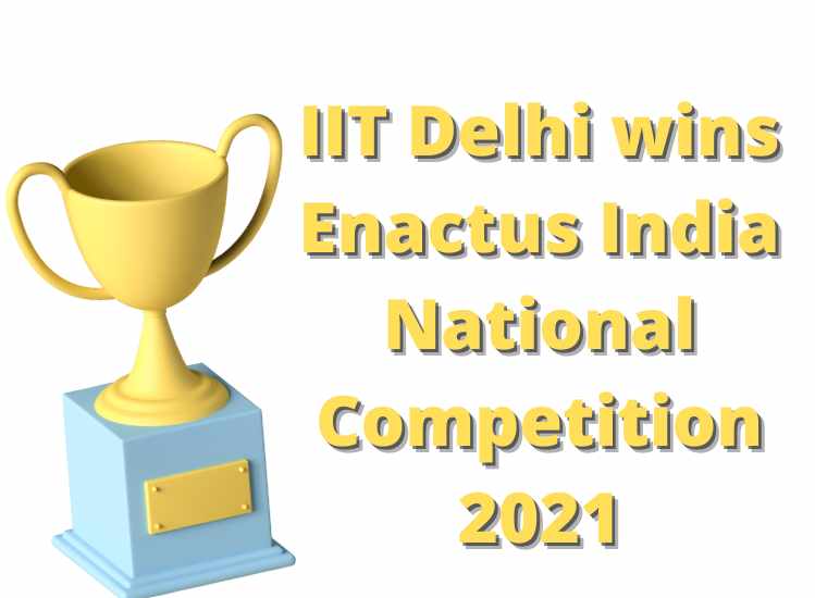 IIT Delhi wins Enactus India National Competition 2021