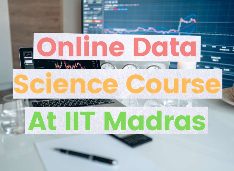 IIT Madras Begins Application For Online Data Science Programme