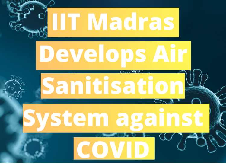 IIT Madras Develop Air Sanitisation System against COVID