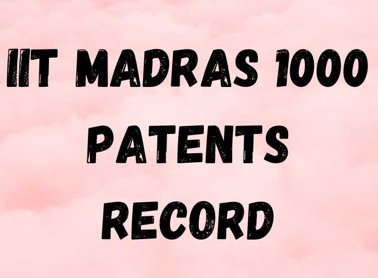 IIT Madras 1000 Patents record