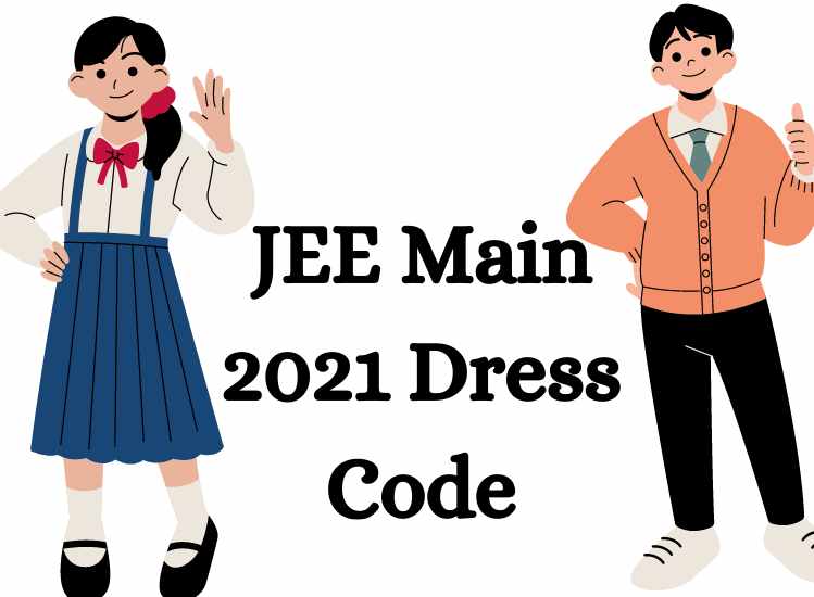 JEE Main 2021 Dress Code