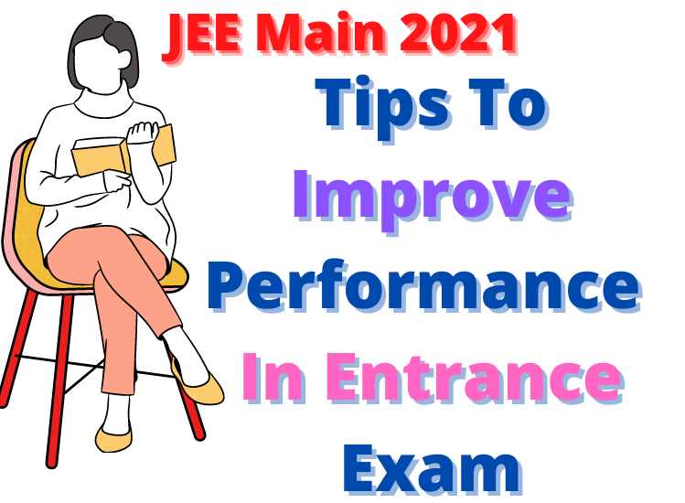 JEE Main 2021 Tips To Improve Performance In Entrance Exam