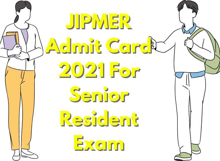 JIPMER Admit Card 2021 For Senior Resident Exam