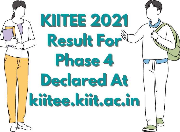 KIITEE 2021 Result For Phase 4 Declared At kiitee