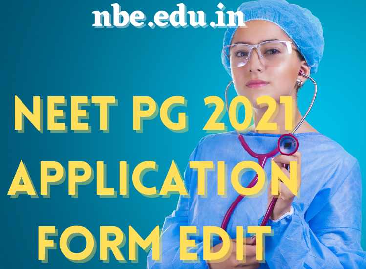 NEET PG 2021 Application Form Edit