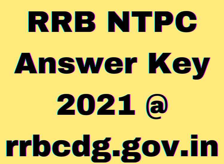 RRB NTPC Answer Key 2021 rrbcdg.gov.in