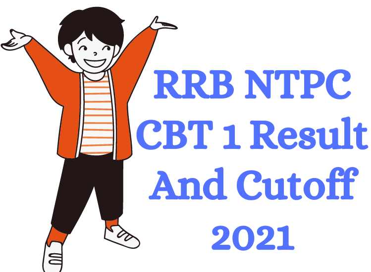 RRB NTPC CBT 1 Result And Cutoff 2021