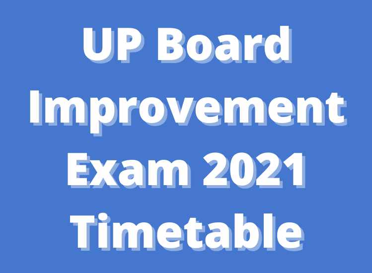 UP Board Improvement Exam 2021 Timetable