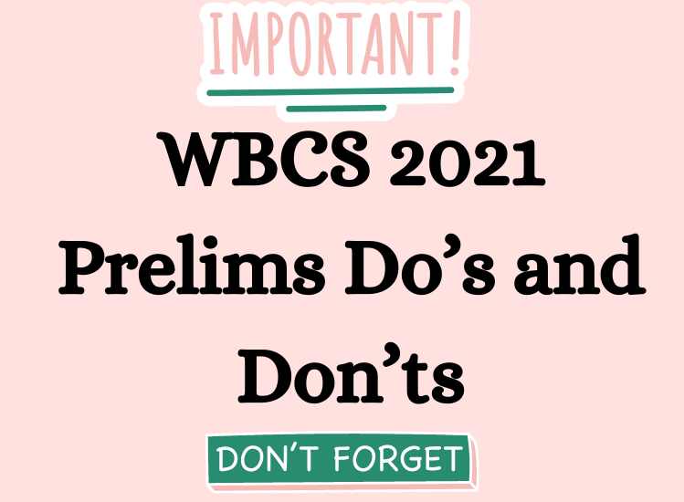 WBCS 2021 Prelims Do’s and Don’ts