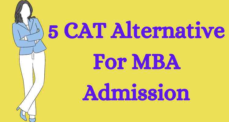 5 CAT Alternative For MBA Admission