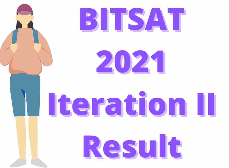 BITSAT 2021 Iteration II Result