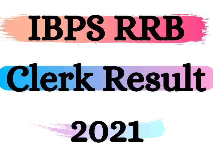 IBPS RRB Clerk Result 2021