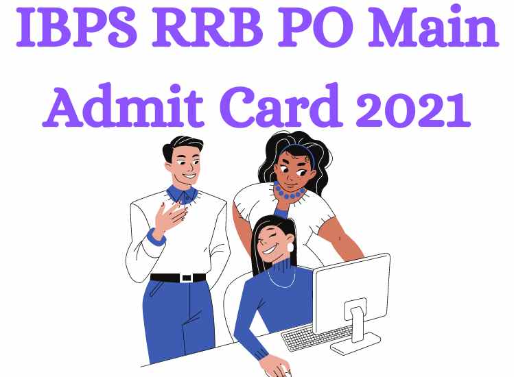 IBPS RRB PO Main Admit Card 2021