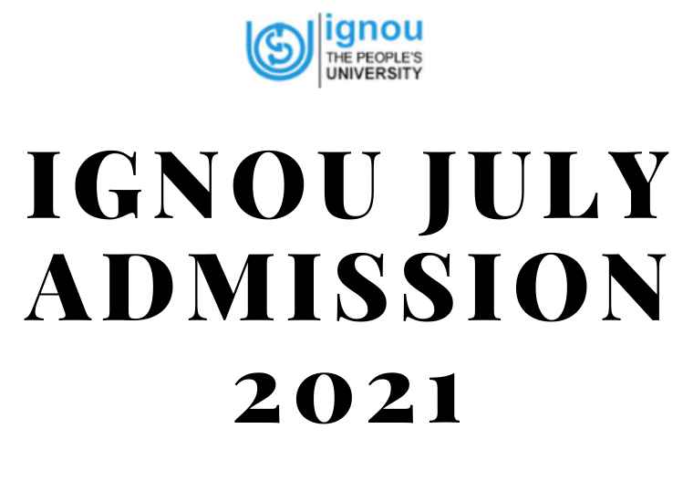 IGNOU July Admission 2021