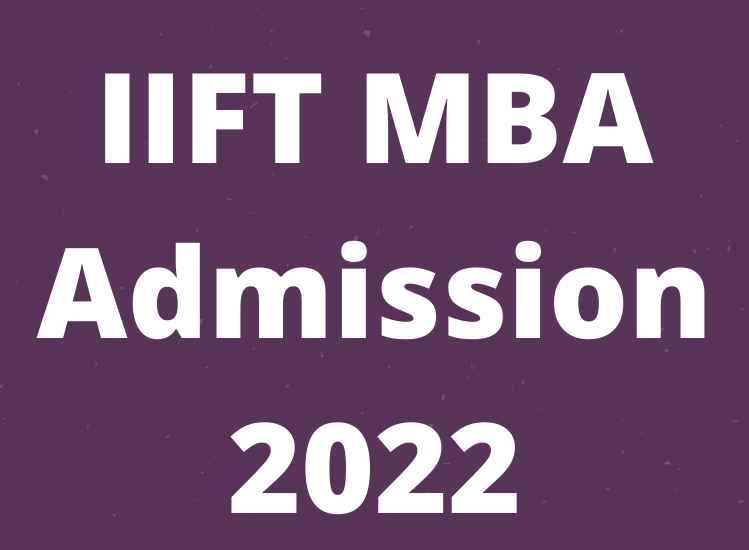 IIFT MBA Admission 2022