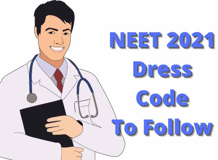 NEET 2021 Dress Code To Follow