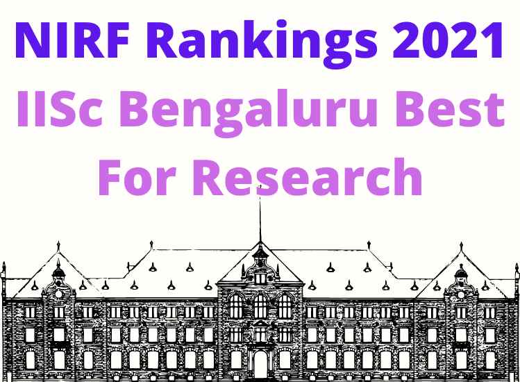 NIRF Rankings 2021 IISc Bengaluru Best For Research