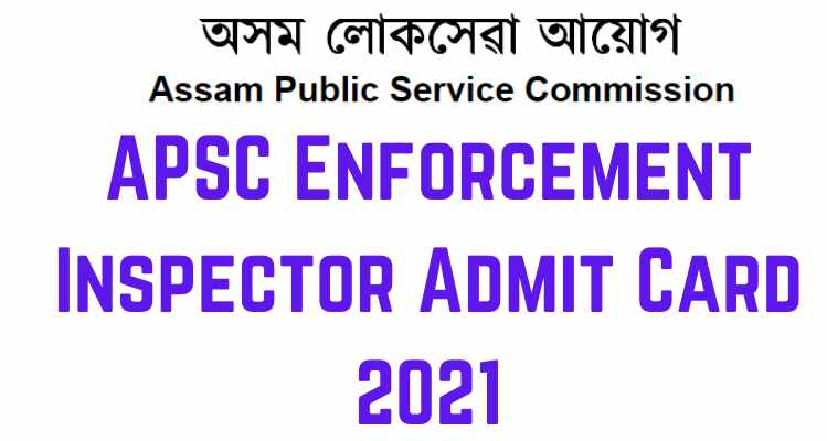 APSC Enforcement Inspector Admit Card 2021; Steps To Download