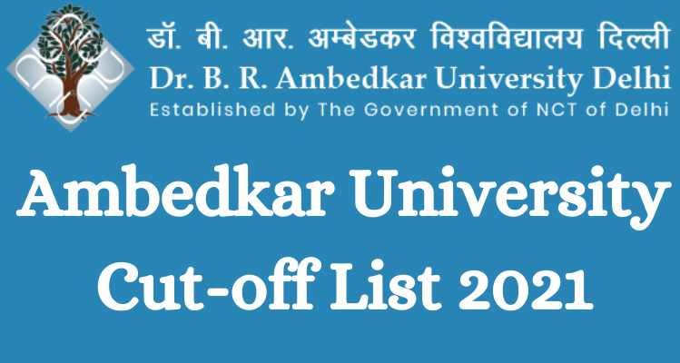 Ambedkar University Cut-off List 2021