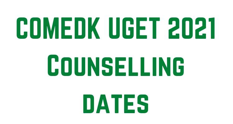 COMEDK UGET 2021 Counselling dates