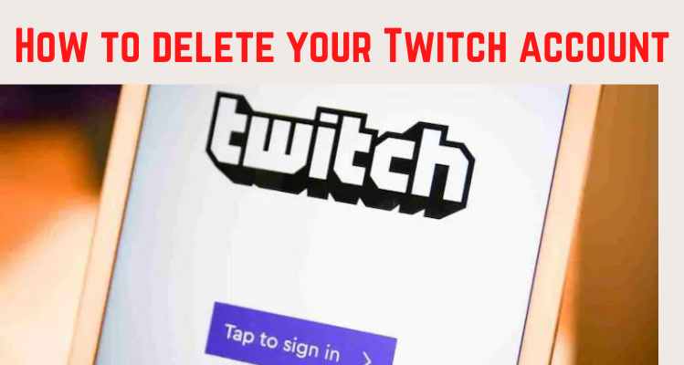 How to delete or disable Twitch account