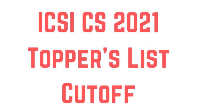ICSI CS 2021 Topper's List Cutoff