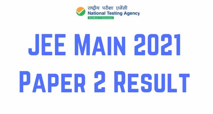 JEE Main 2021 Paper 2 Result