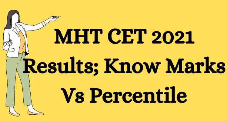 MHT CET 2021 Results; Know Marks Vs Percentile