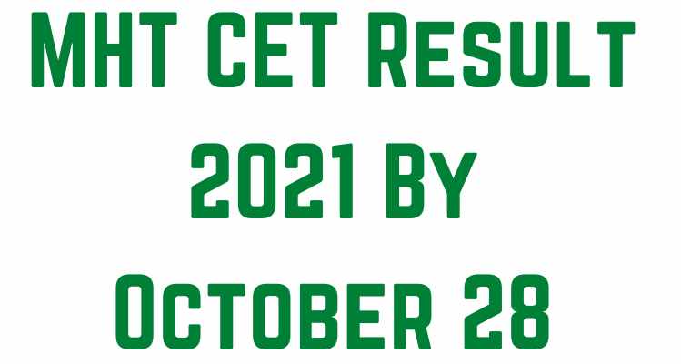 MHT CET Result 2021 By October 28