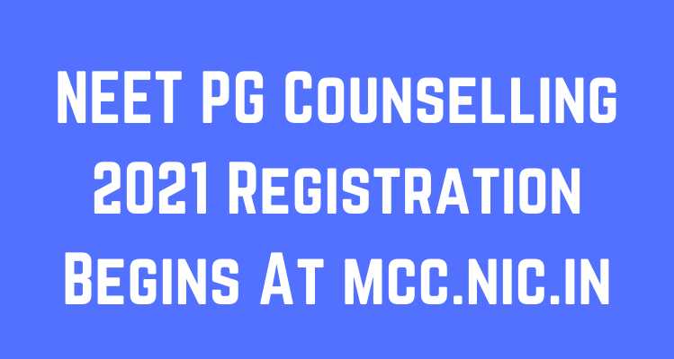 NEET PG Counselling 2021 Registration Begins At mcc.nic.in