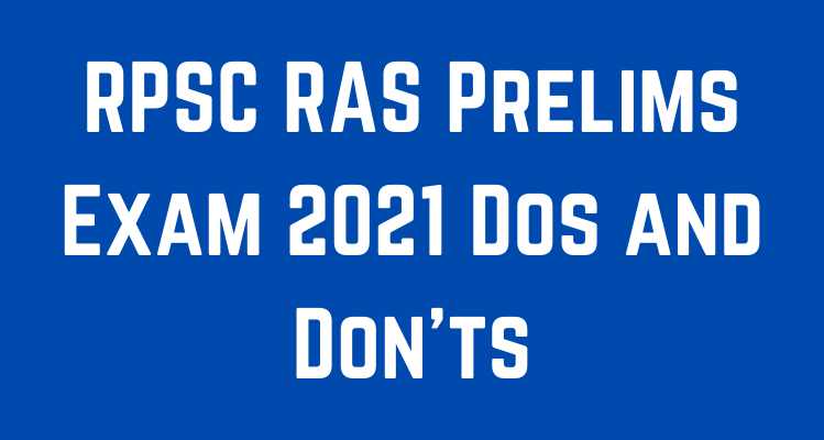 RPSC RAS Prelims Exam 2021 Dos and Don'ts