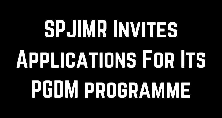 SPJIMR Invites Applications For Its PGDM programme