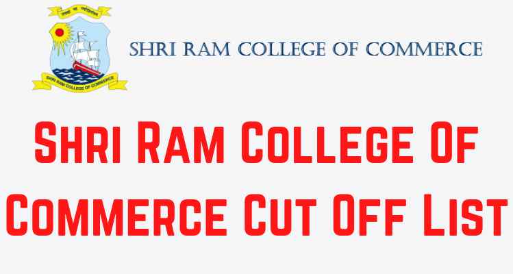 Shri Ram College Of Commerce Cut Off List