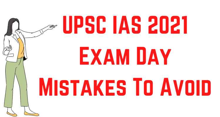UPSC IAS 2021 Exam Day Mistakes To Avoid
