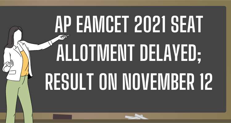 AP EAMCET 2021 Seat Allotment Delayed; Result on November 12