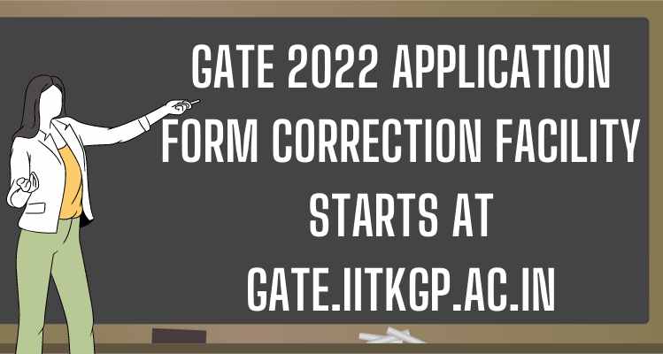 GATE 2022 application form correction facility starts at gate