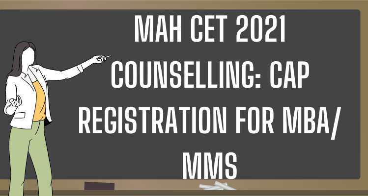 MAH CET 2021 Counselling: CAP Registration For MBA/ MMS