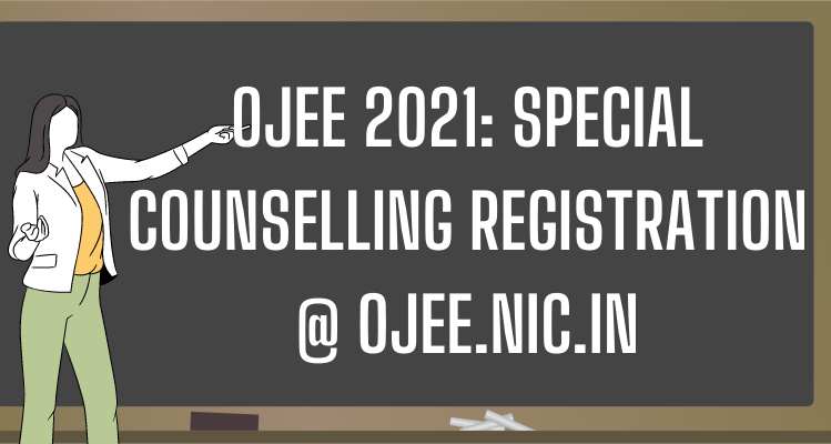 OJEE 2021 Special counselling registration @ ojee