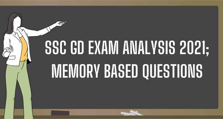 SSC GD Exam Analysis 2021; Memory Based Questions