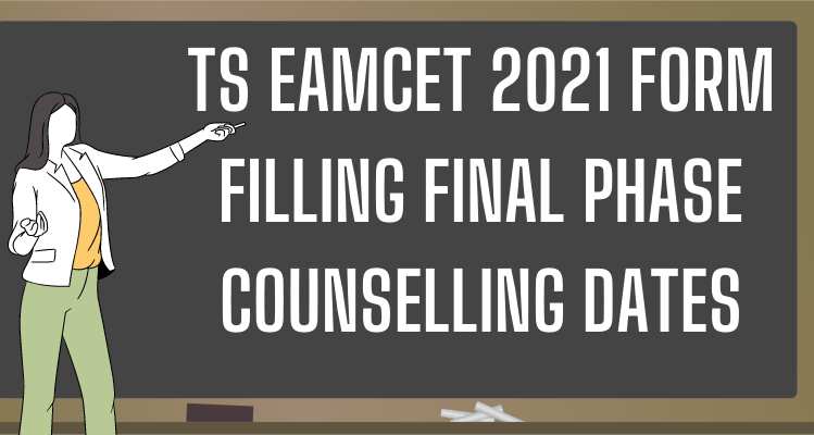 TS EAMCET 2021 Form Filling Final Phase Counselling Dates