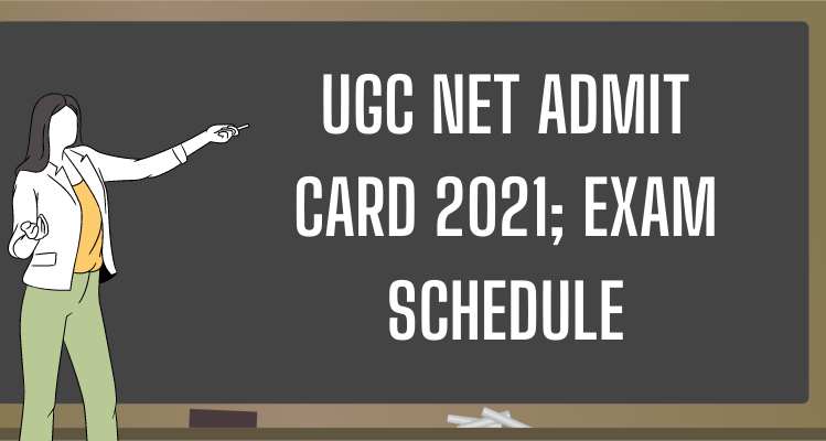 UGC NET Admit Card 2021; Exam Schedule