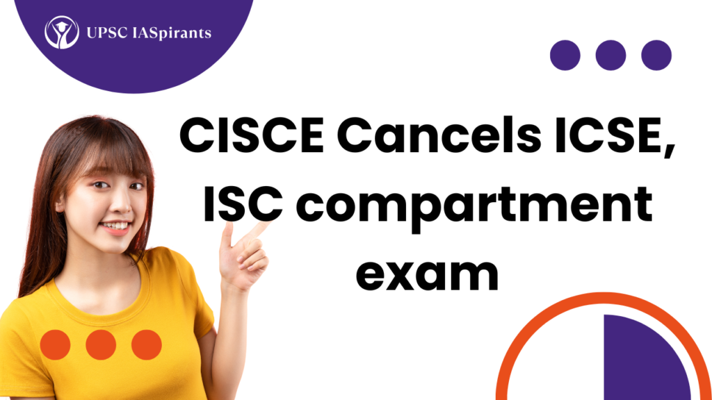 CISCE Cancels ICSE, ISC compartment exam