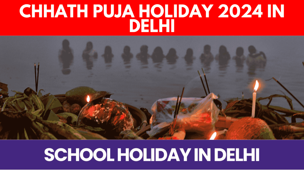 Chhath Puja Holiday 2024 In Delhi