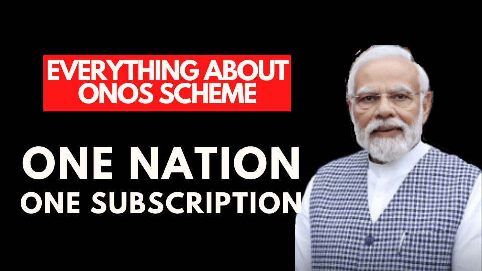 One Nation One Subscription (ONOS): Everything You Need To Know About PM Modi’s New Scheme