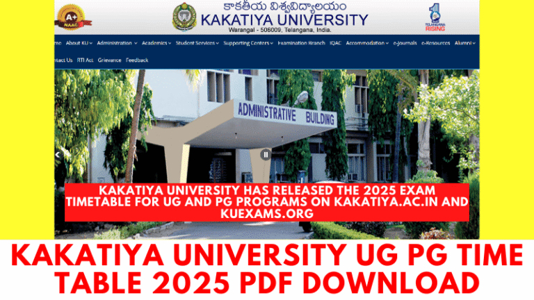Download Kakatiya University 2025 exam time table for UG and PG courses including B.A., B.Sc., M.A., M.Com.